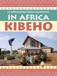 le apparizioni della madonna in africa kibeho (ebook)-9788884049704