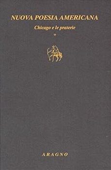 nuova poesia americana. chicago e le praterie-luigi ballerini-9788884199904
