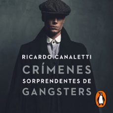 crimenes sorprendentes de gangsters (audiolibro)-ricardo canaletti-9789500767804