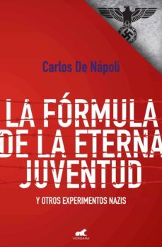 la formula de la eterna juventud y otros experimentos nazis (ebook)-carlos de napoli-9789501508604