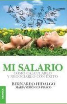 mi salario: como calcularlo y negociarlo con exito-bernardo hidalgo-9789506418304