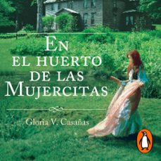 en el huerto de las mujercitas (audiolibro)-gloria v. casañas-9789506445904