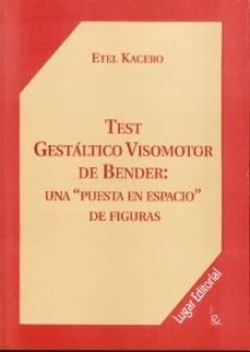 test gestaltico visomotor de bender: una puesta en espacio de fig uras-etel kacero-9789508921604