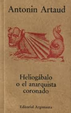 heliogabalo o el anarquista coronado-antonin artaud-9789509282704