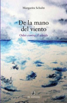 de la mano del viento: odas contra el olvido (ebook)-margarita schultz-9789560106704