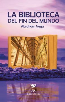 la biblioteca del fin del mundo (ebook)-abraham del carmen vega faúndez-9789563386004