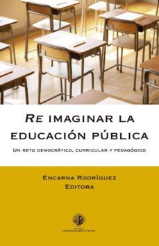 re imaginar la educacion publica (ebook)-encarna rodriguez-9789563571004