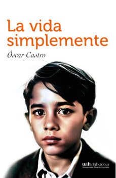 la vida simplemente (ebook)-oscar castro-9789563574104