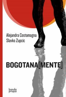 bogotana[mente] (ebook)-alejandra costamagna-slavko zupcic-9789566088004