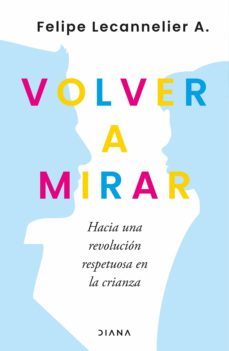 volver a mirar (ebook)-felipe lecannelier-9789566122104
