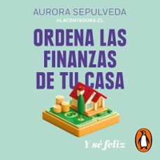 ordena tus finanzas de tu casa (audiolibro)-aurora sepulveda jorquera-9789566289104