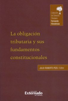 la obligacion tributaria y sus fundamentos constitucionales (ebook)-julio roberto piza-9789587722604