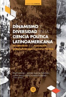 dinamismo y diversidad en la ciencia política latinoamericana vii congreso de la asociación latinoamericana de ciencia política (ebook)-felipe botero-miguel sanchez-laura otero-9789587743104