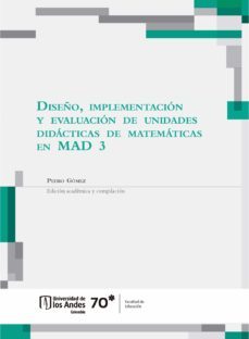 diseño, implementacion y evaluacion de unidades didacticas de matematicas en mad 3 (ebook)-pedro gomez-9789587746204