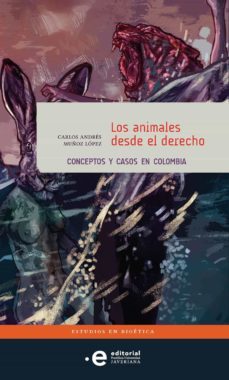 los animales desde el derecho. conceptos y casos en colombia (ebook)-carlos andres muñoz lopez-9789587814804