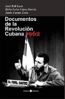 documentos de la revolucion cubana 1962 (ebook)-jose bell-9789590619304