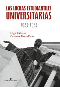 las luchas estudiantiles universitarias 1923-1934 (ebook)-carmen a. almodóvar muñoz-olga cabrera garcía-9789590626104