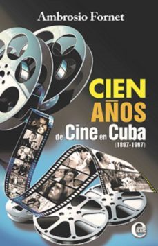cien años de cine en cuba (1897-1997) (ebook)-ambrosio fornet-9789593043304