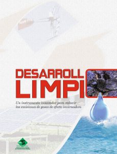 desarrollo limpio. un instrumento innovador para reducir las emisiones de gases de efecto invernadero (ebook)-9789593070904