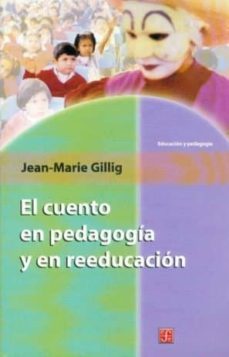 el cuento en pedagogia y en reeducacion-jean marie gillig-9789681658304