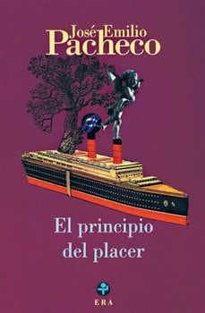 el principio del placer-jose emilio pacheco-9789684114104