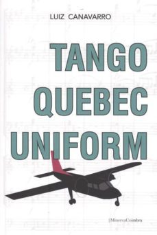 tango quebec uniform-luiz canavarro-9789727984404