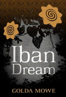 iban dream (ebook)-golda mowe-9789814358804