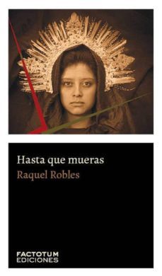 hasta que mueras-raquel robles-9789874198204