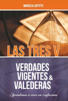 las tres v: verdades vigentes y valederas (ebook)-marcelo laffitte-9789874435804