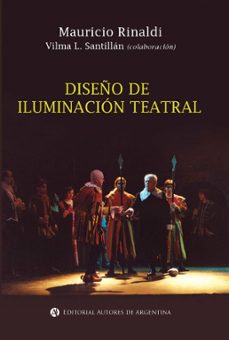 diseño de iluminacion teatral (ebook)-mauricio rinaldi-vilma l. santillan-9789877116304
