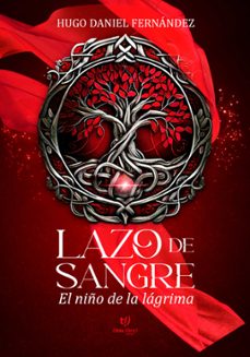 lazo de sangre: el niño de la lagrima (ebook)-hugo fernandez-9789878248004