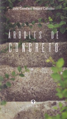 arboles de concreto-luis gonzalo reyes castillo-9789895220304