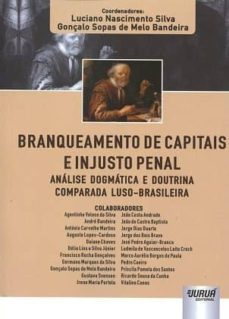 branqueamento de lapitais e injusto penal: analise dogmatica e doutrina comparada luso-bradileira-luciano nascimento silva-9789898312204
