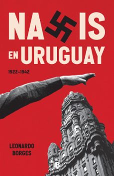 nazis en uruguay (ebook)-leonardo borges-9789915681504