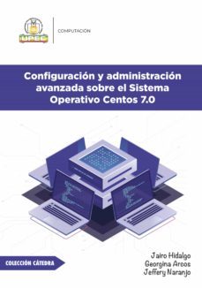 configuracion y administracion avanzada sobre el sistema operativo centos 7.0 (ebook)-9789942914804