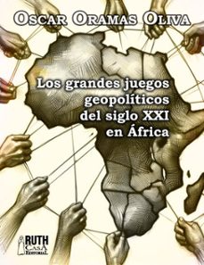 los grandes juegos geopoliticos del siglo xxi en africa (ebook)-oscar oramas oliva-9789962740704