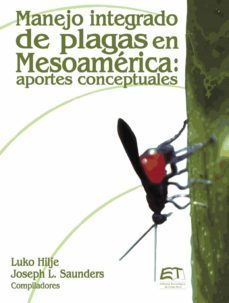 manejo integrado de plagas en mesoamerica: aportes conceptuales (ebook)-luko hilje-joseph saunders-9789977663104
