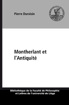 montherlant et lantiquite (ebook)-pierre duroisin-9791036516504