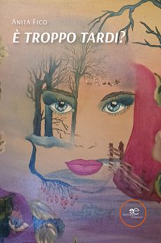 è troppo tardi? (ebook)-anita fico-9791220158404