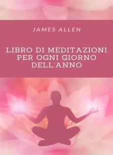 libro di meditazioni per ogni giorno dell'anno (tradotto) (ebook)-james allen-9791255360704