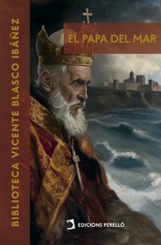 el papa del mar-vicente blasco ibañez-9791370190804