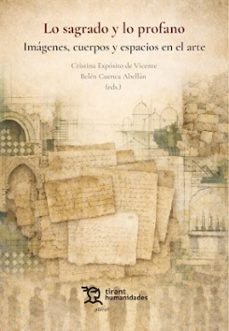 lo sagrado y lo profano. imágenes, cuerpos y espacios en el arte-cristina exposito de vicente-belen cuenca abellan-9791370383404