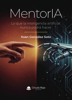 mentoria. lo que la inteligencia artificial nunca podrá hacer-xoan gonzalez soto-9791370604004