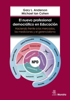 el nuevo profesional democratico en educacion. haciendo frente a los mercados, las mediciones y el gerencialismo (ebook)-gary l. anderson-michael ian cohen-9791387510404