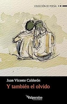 y tambien el olvido-juan vicente calderon-9791387538804