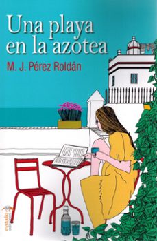 una playa en la azotea-m.j. perez roldan-9791387638504
