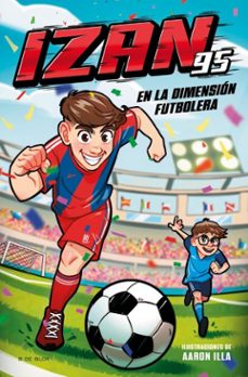 izan95 en la dimension futbolera (ebook)-izan lopez @izan95-9791387695804