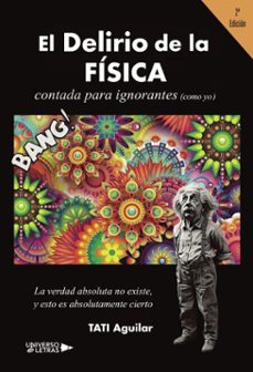 el delirio de la fisica contada para ignorantes (como yo) (ebook)-tati aguilar-9791387717704