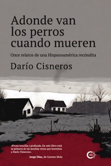 adonde van los perros cuando mueren-dario cisneros-9791387763404