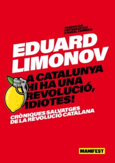 a catalunya hi ha una revolucio, idiotes!-eduard limonov-9791387872304